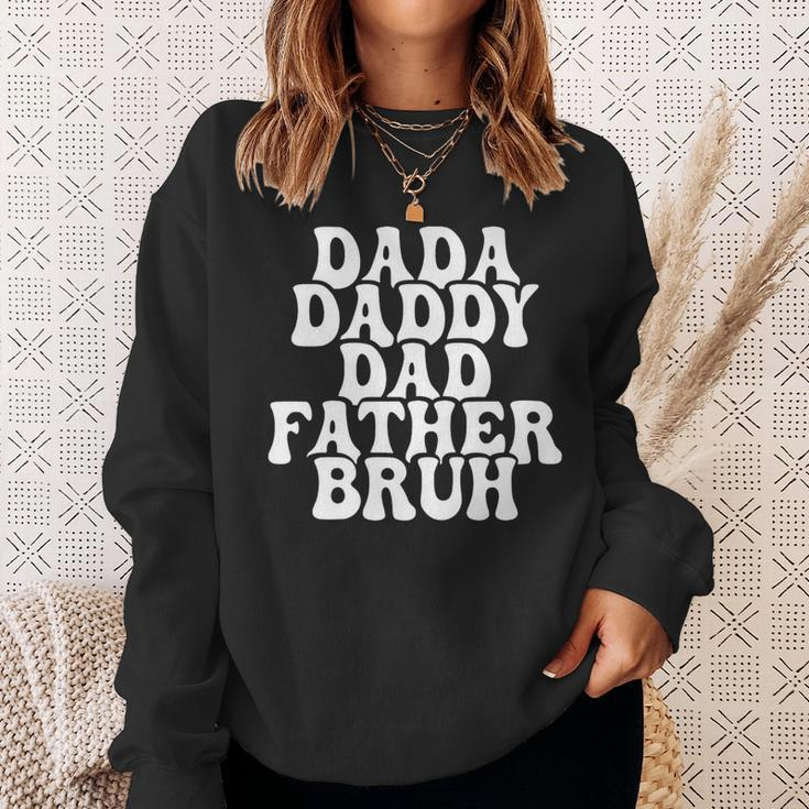 Dada Daddy Dad Father Bruh Husband Fathers Day Sweatshirt Gifts for Her