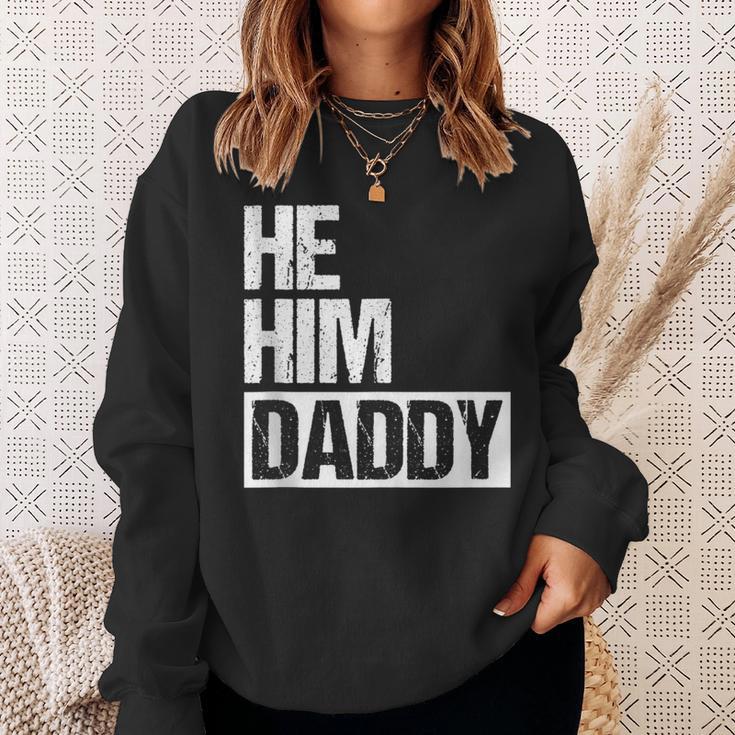 Daddy Lover Valentine Quote He Him Daddy Sweatshirt Gifts for Her