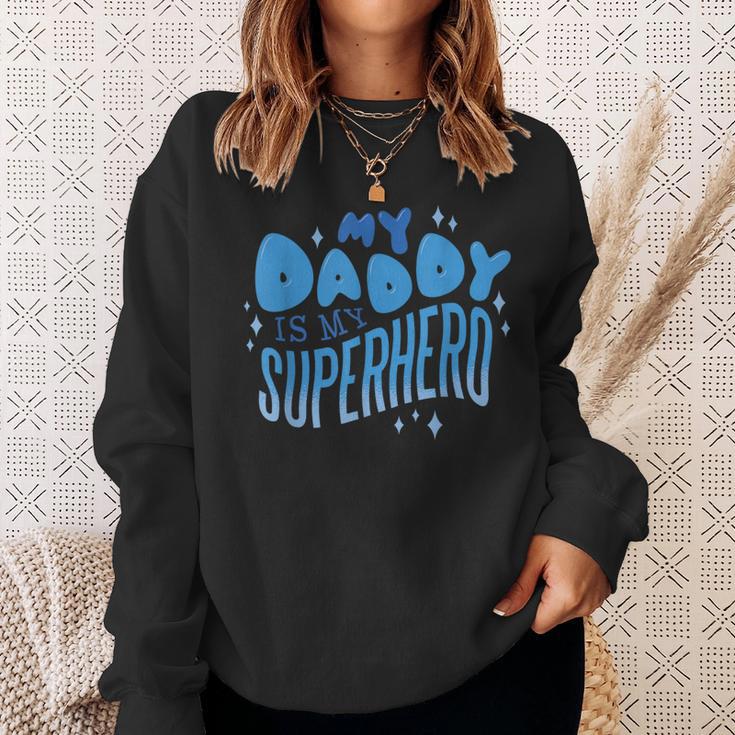 My Daddy Is My Superhero Father's Day Sweatshirt Gifts for Her