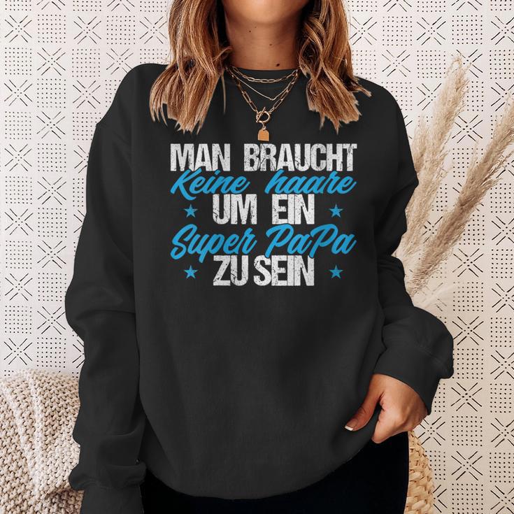 Damen Man Braucht Keine Haare Um Ein Super Papa Zu Sein Mit-Ausschnitt Sweatshirt Geschenke für Sie