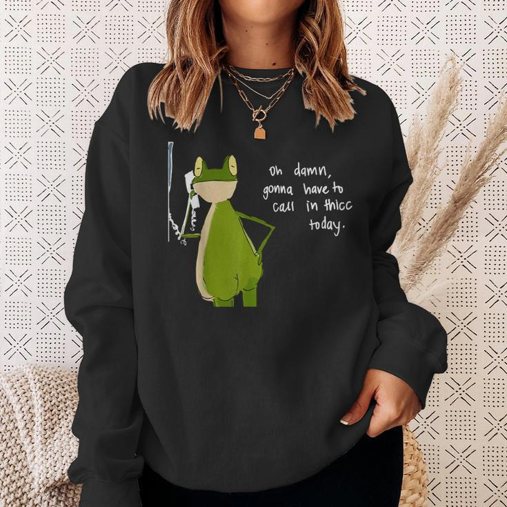 Damn Gonna Have To Call In Thicc Today Meme Fat Frog Sweatshirt Gifts for Her