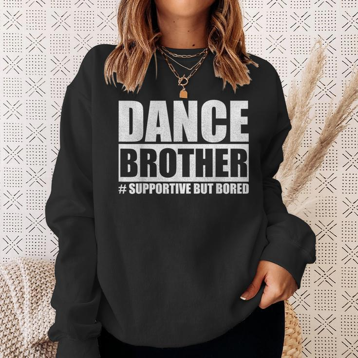 Dance Brother Supportive But Bored Dance Sister Sweatshirt Gifts for Her
