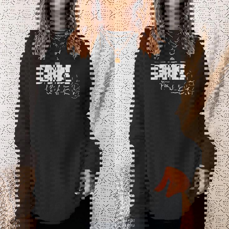 Danke Dankeschöndanke Für Alles Danklich German Language Sweatshirt Geschenke für Sie