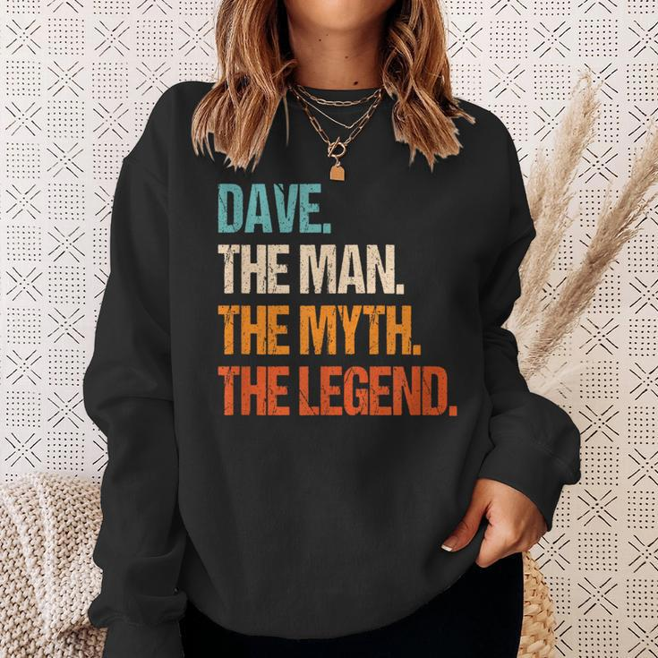Dave The Man The Myth The Legend First Name Dave Sweatshirt Gifts for Her