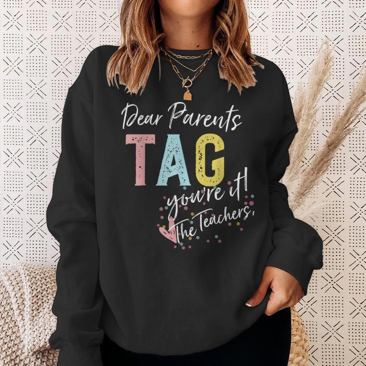 Dear Parents Tag You're It Love Teachers Sweatshirt Gifts for Her