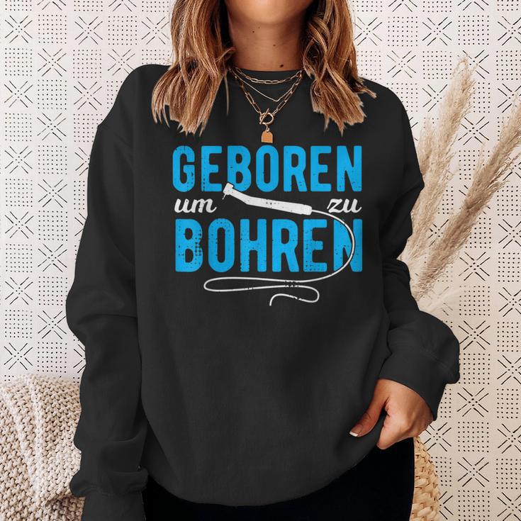 Dentist's Tentarzt Geboren Um Zu Bohr Dentizthhelferin Sweatshirt Geschenke für Sie