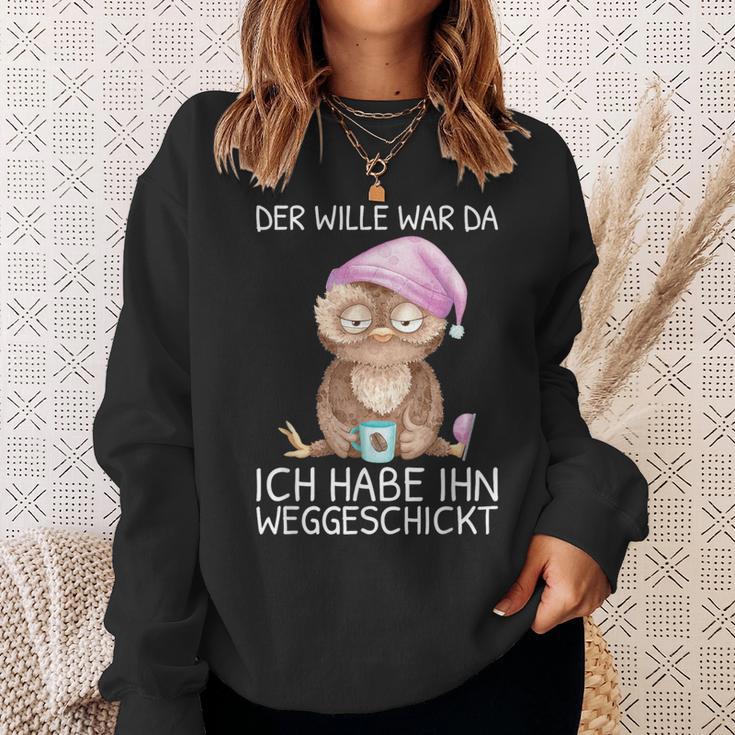 Der Wille War Da Ich Habe Him Wegsend Sweatshirt Geschenke für Sie