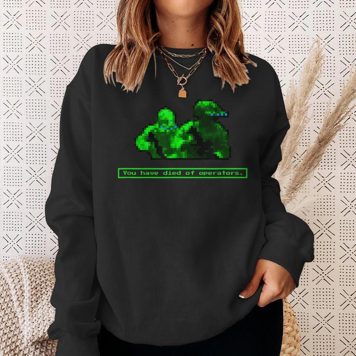 You Have Died Of Operators Military Sweatshirt Gifts for Her