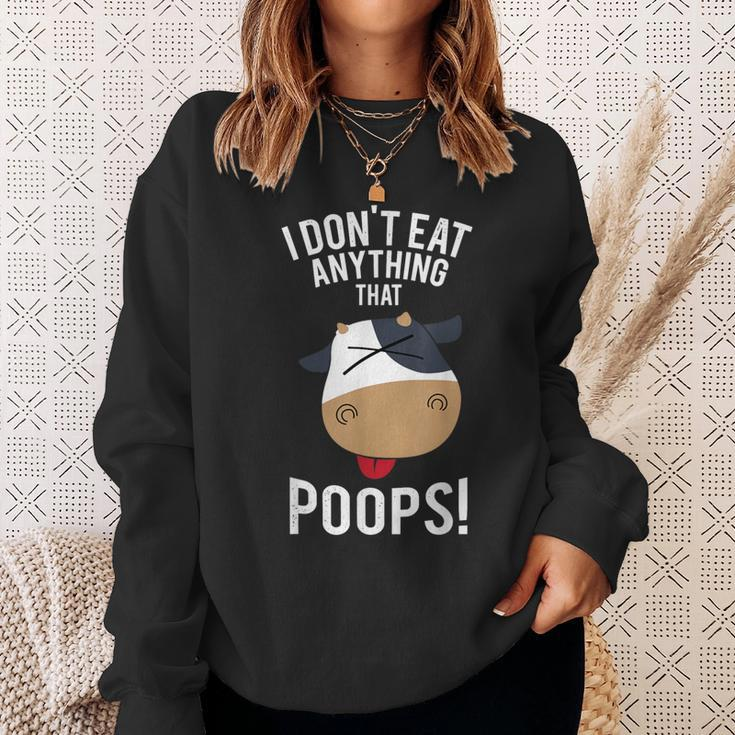 I Don't Eat Anything That Poops Vegetarian Vegan Animal Cow Sweatshirt Gifts for Her