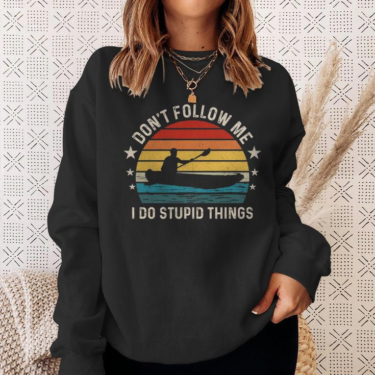 Don't Follow Me I Do Stupid Things Kayaking Sweatshirt Gifts for Her