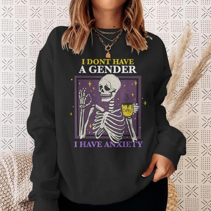 I Don't Have A Gender I Have Anxiety Nonbinary Enby Skeleton Sweatshirt Gifts for Her