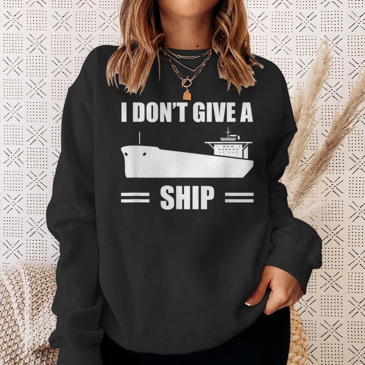 I Don't Give A Ship Cargo Ship Longshoreman Dock Worker Sweatshirt Gifts for Her