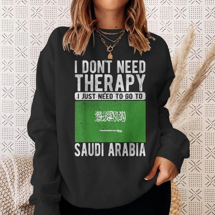 I Don´T Need Therapy I Just Need To Go To Saudi Arabia Sweatshirt Gifts for Her
