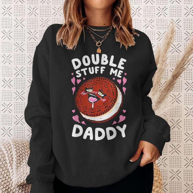 Double Stuff Me Daddy Sweatshirt Gifts for Her