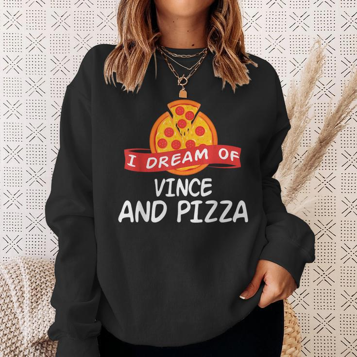 I Dream Of Vince And Pizza Vinces Sweatshirt Gifts for Her
