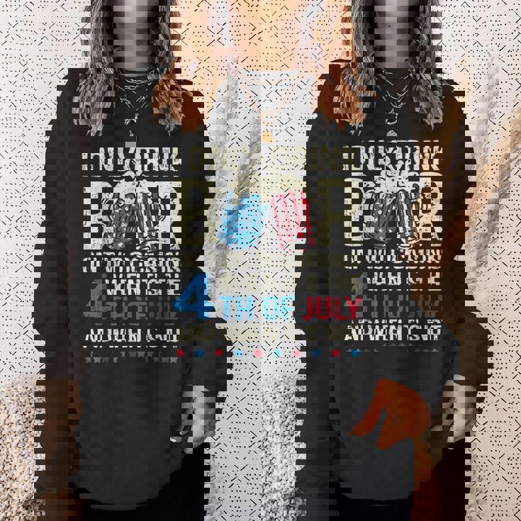 I Only Drink Beer On Two Occasions When Its 4Th Of July Sweatshirt Gifts for Her
