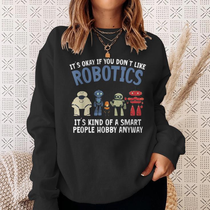 Droid Builder It's Ok If You Don't Like Robotics Build Robot Sweatshirt Gifts for Her