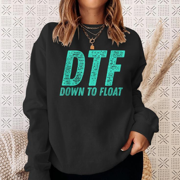 Dtf Down To Float Trip Tubing River Float Summer Boating Sweatshirt Gifts for Her