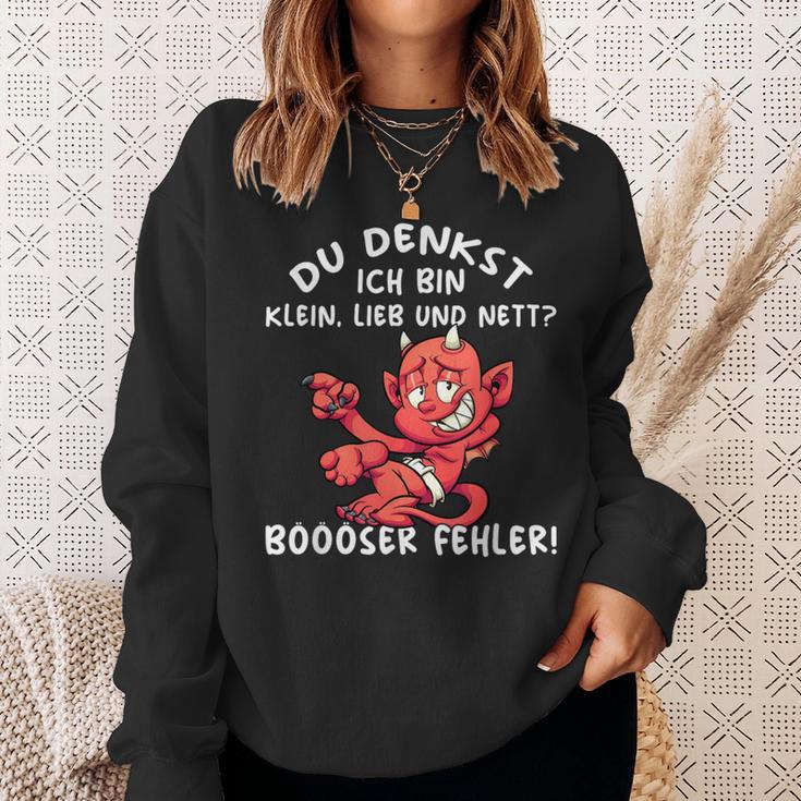 Du Denkst Ich Bin Klein Lieb & Nett Evil Fehler Sweatshirt Geschenke für Sie