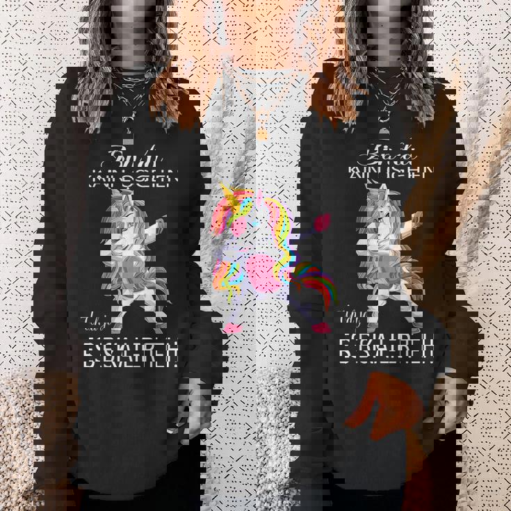 Einhorn Bin Da, Losgehen Kann & Ja Es Escaliert Eh Sweatshirt Geschenke für Sie