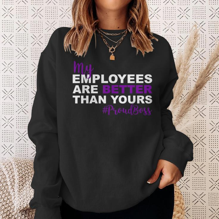 My Employees Are Better Than Yours Proud Boss Day Sweatshirt Gifts for Her