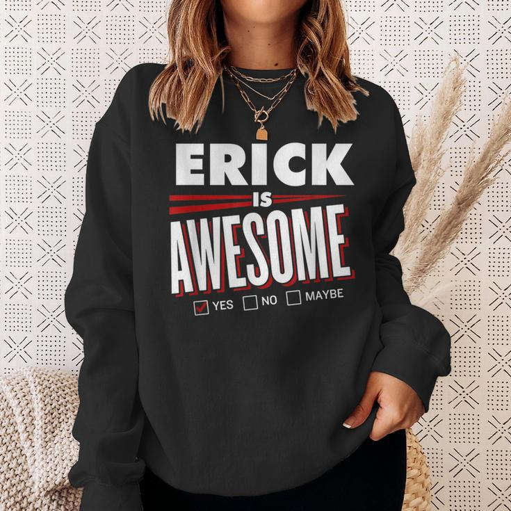 Erick Is Awesome Family Friend Name Sweatshirt Gifts for Her