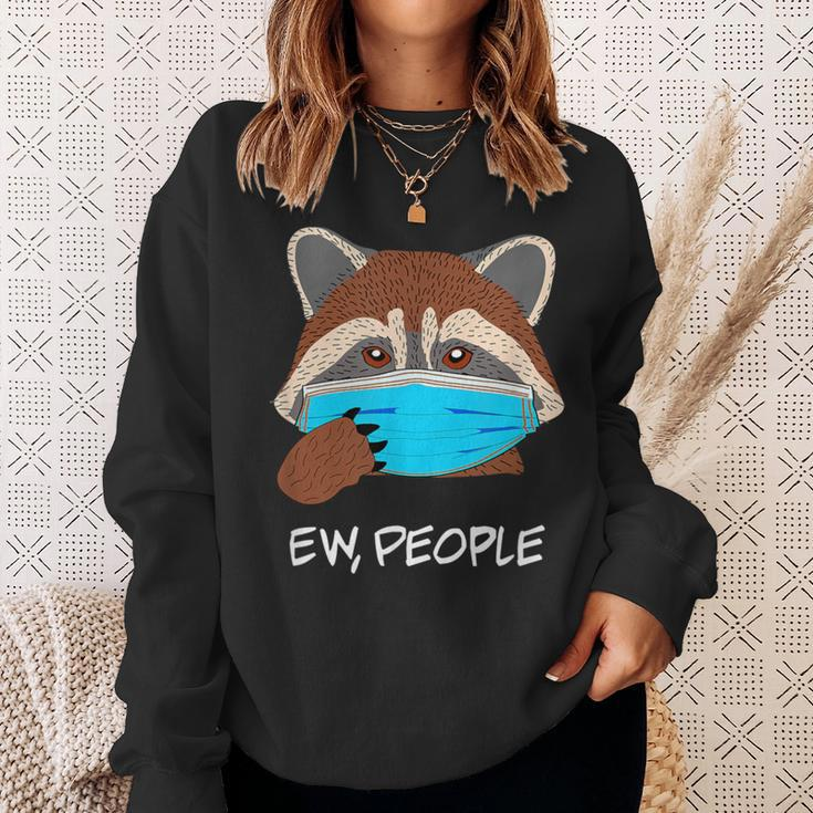 Ew People Raccoon Wearing Face Mask Raccoon Lover Sweatshirt Gifts for Her