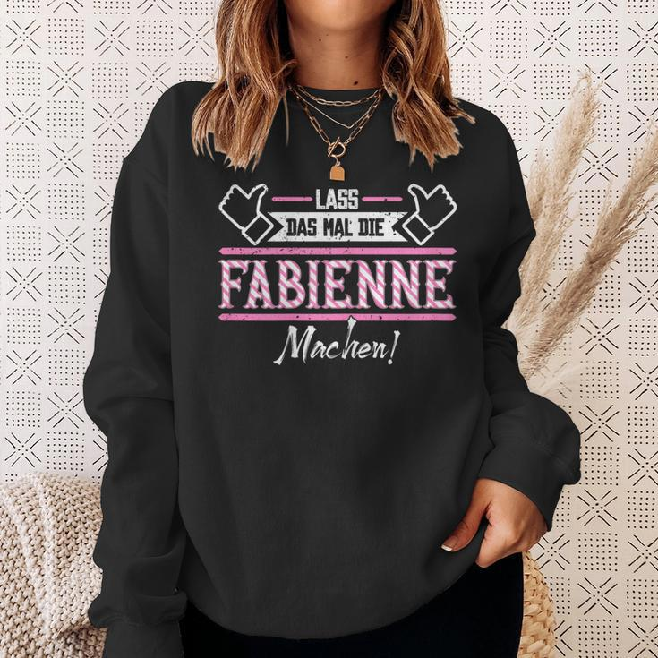 Fabienne Lass Das Die Fabienne Machen First Name Sweatshirt Geschenke für Sie