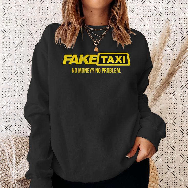 Fake Taxi No Money No Problem Sweatshirt Gifts for Her