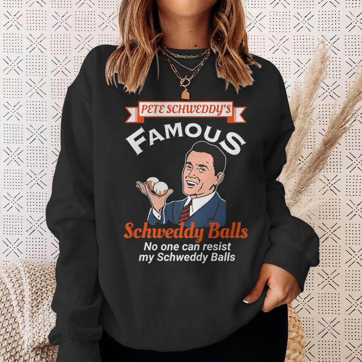 Famous Schweddy Balls No One Can Resist My Schweddy Balls Sweatshirt Gifts for Her