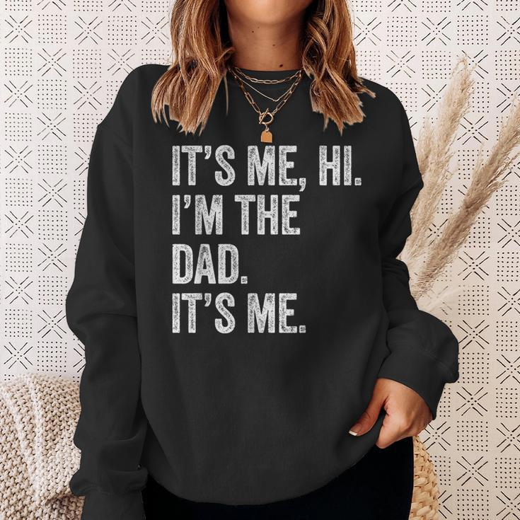 Fathers Day It's Me Hi I'm The Dad Its Me Sweatshirt Gifts for Her