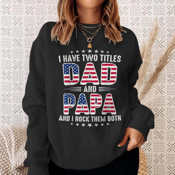 Father's Day I Have Two Titles Dad And Papa Father's Day Sweatshirt Gifts for Her