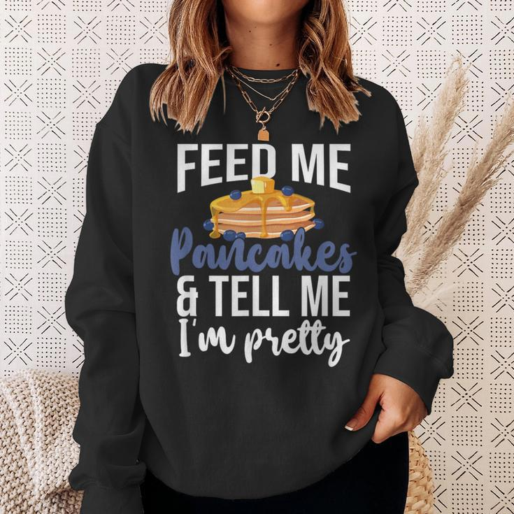 Feed Me Pancakes And Tell Me I'm Pretty Pancake Lover Sweatshirt Gifts for Her