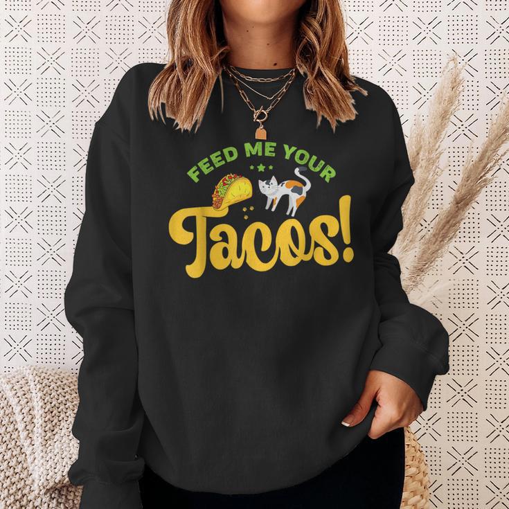 Feed Me Your Tacos Kitty Cat Lover Sweatshirt Gifts for Her