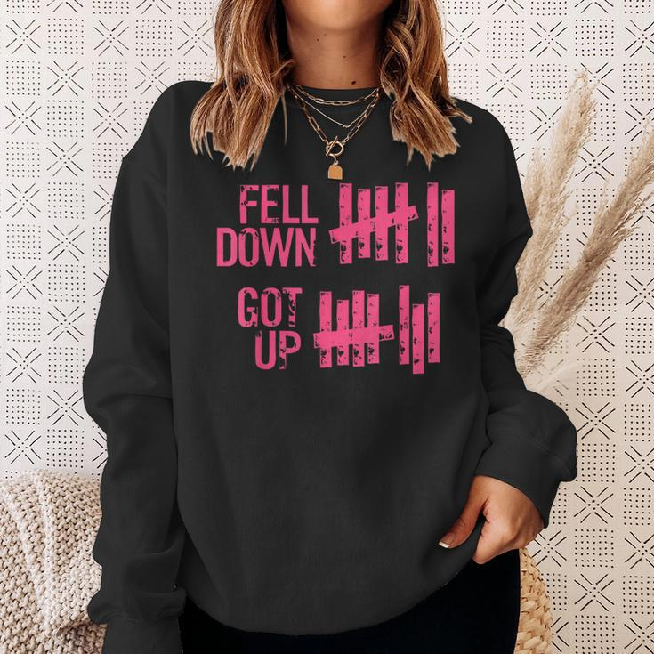 Fell Down Got Up Motivational Positivity Sweatshirt Gifts for Her