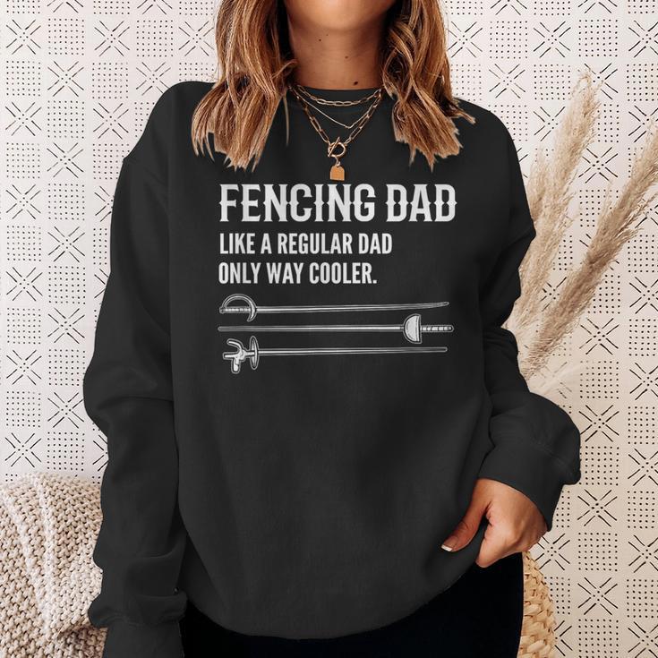 Fencing Dad Like A Regular Dad Only Cooler Father Fencer Sweatshirt Gifts for Her