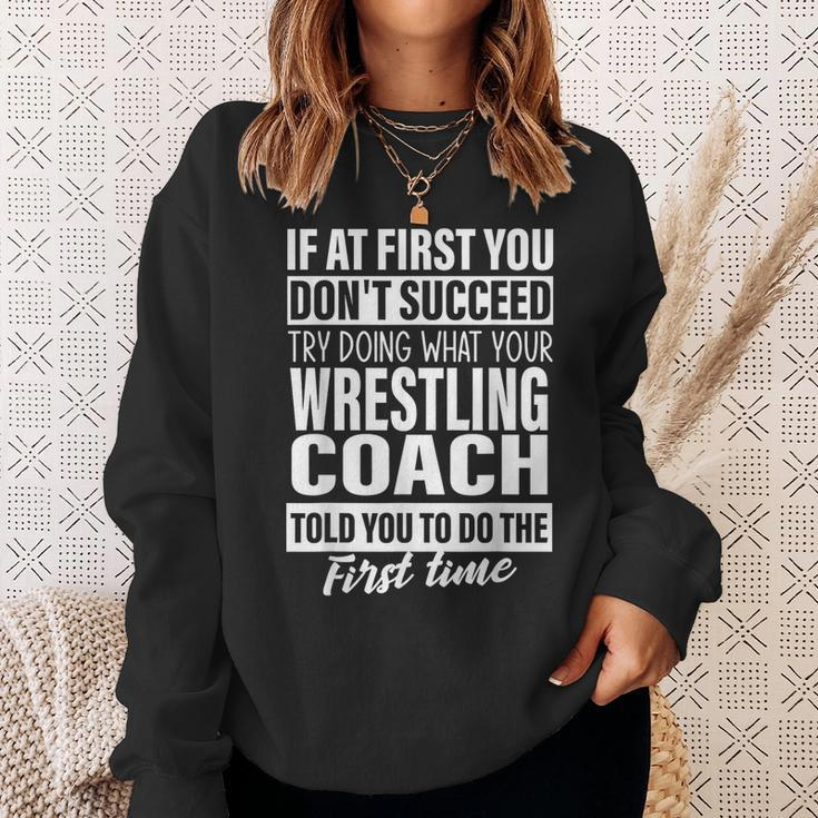 If At First You Don't Succeed Wrestling Coach Men Sweatshirt Gifts for Her