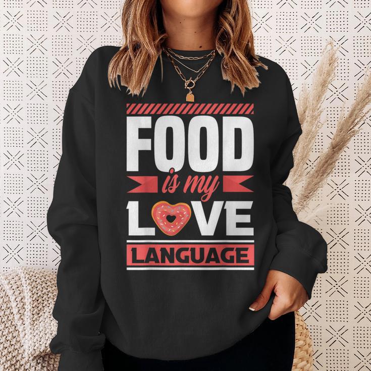 Food Is My Love Language Foodie Sweatshirt Gifts for Her