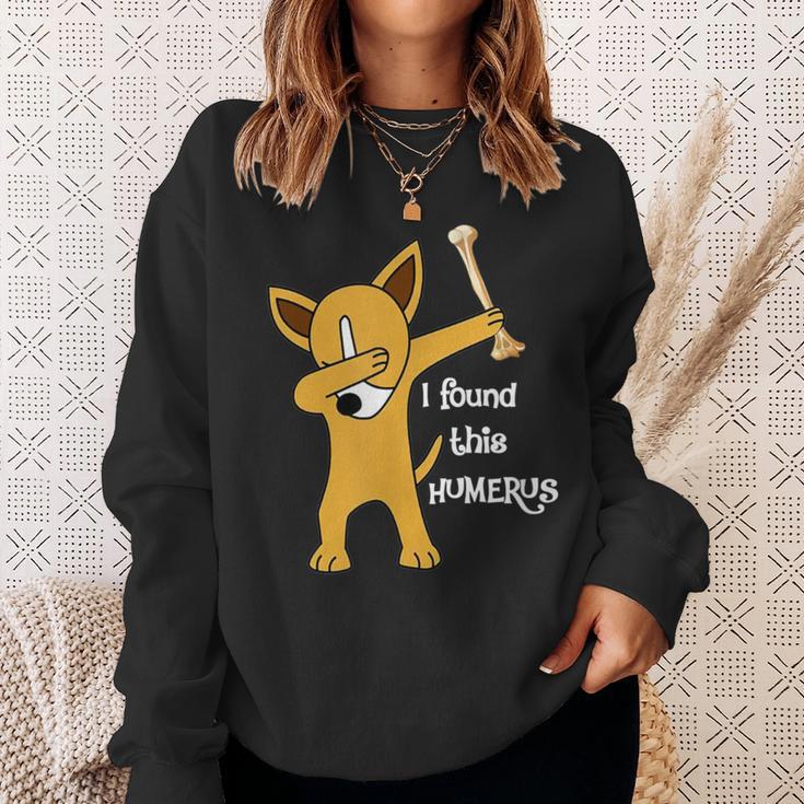 I Found This Humerus Dabbing Dog Sweatshirt Gifts for Her