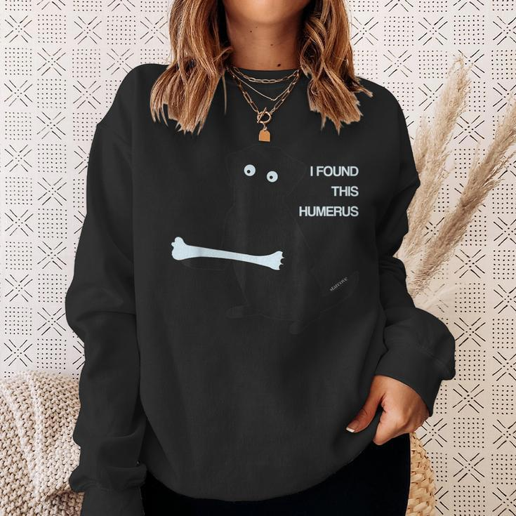 I Found This Humerus Dog Lover Bone Science Fun Pun Sweatshirt Gifts for Her