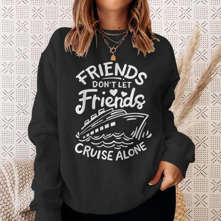 Friends Don't Let Friends Cruise Alone Cruise Ship Cruising Sweatshirt Gifts for Her