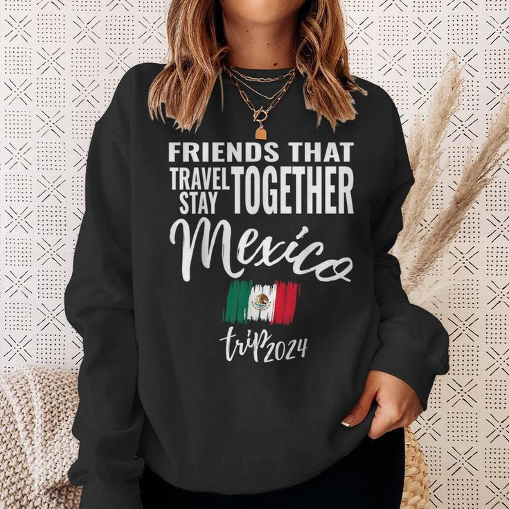 Friends That Travel Together Mexico 2024 Trip Fun Matching Sweatshirt Gifts for Her