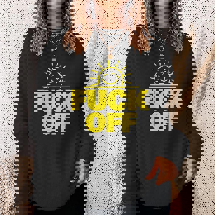 Fuck Off Sunshine Drôle Sarcastique Fuck Off Sweater e Cadeaux pour elle