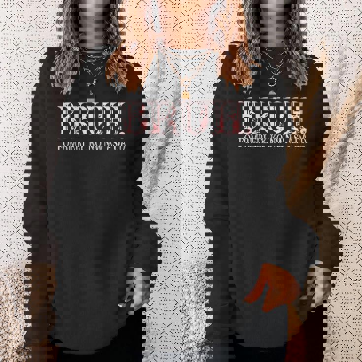Bruh Formerly Known As Dad Father's Day Sweatshirt Gifts for Her