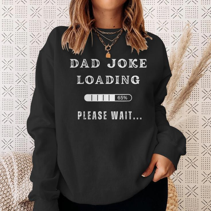 Dad Joke Loading Grandpa Daddy Father's Day Humor Sweatshirt Gifts for Her