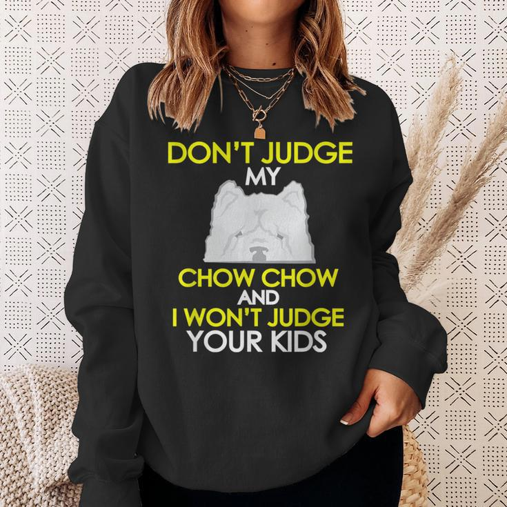 Dont Judge My Chow Chow Pet Dog Lovers Sweatshirt Gifts for Her