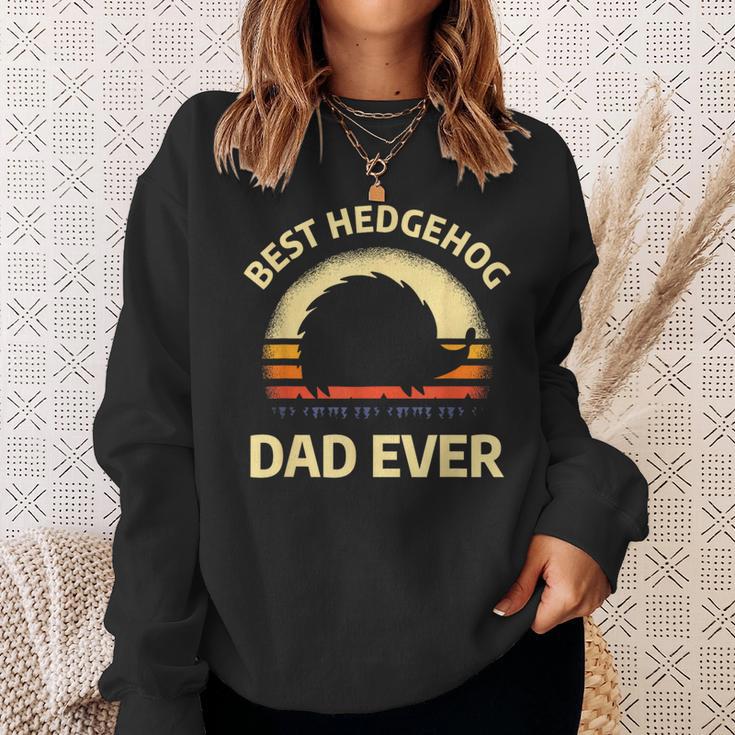 Hedgehogs Pet Animal Quote For A Hedgehog Lover Dad Sweatshirt Gifts for Her