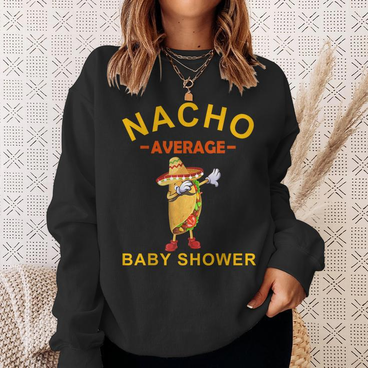 Nacho Average Baby Shower Cinco De Mayo Fiesta Mexican Sweatshirt Gifts for Her