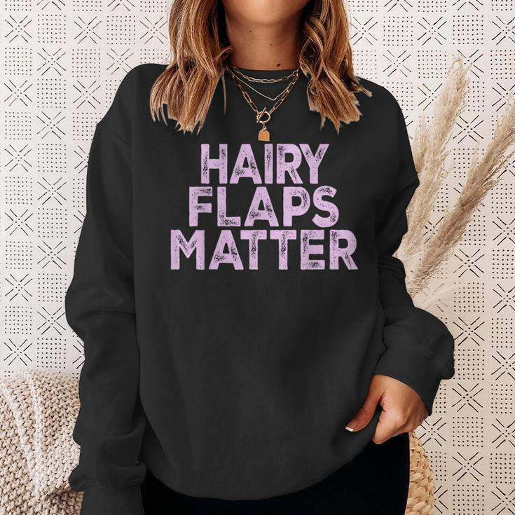 Saying Hairy Flaps Matter Rude Joke Naughty Womens Sweatshirt Gifts for Her