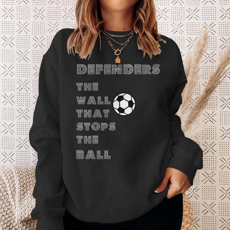 Soccer Quote Defenders The Wall Stops The Ball Sweatshirt Gifts for Her